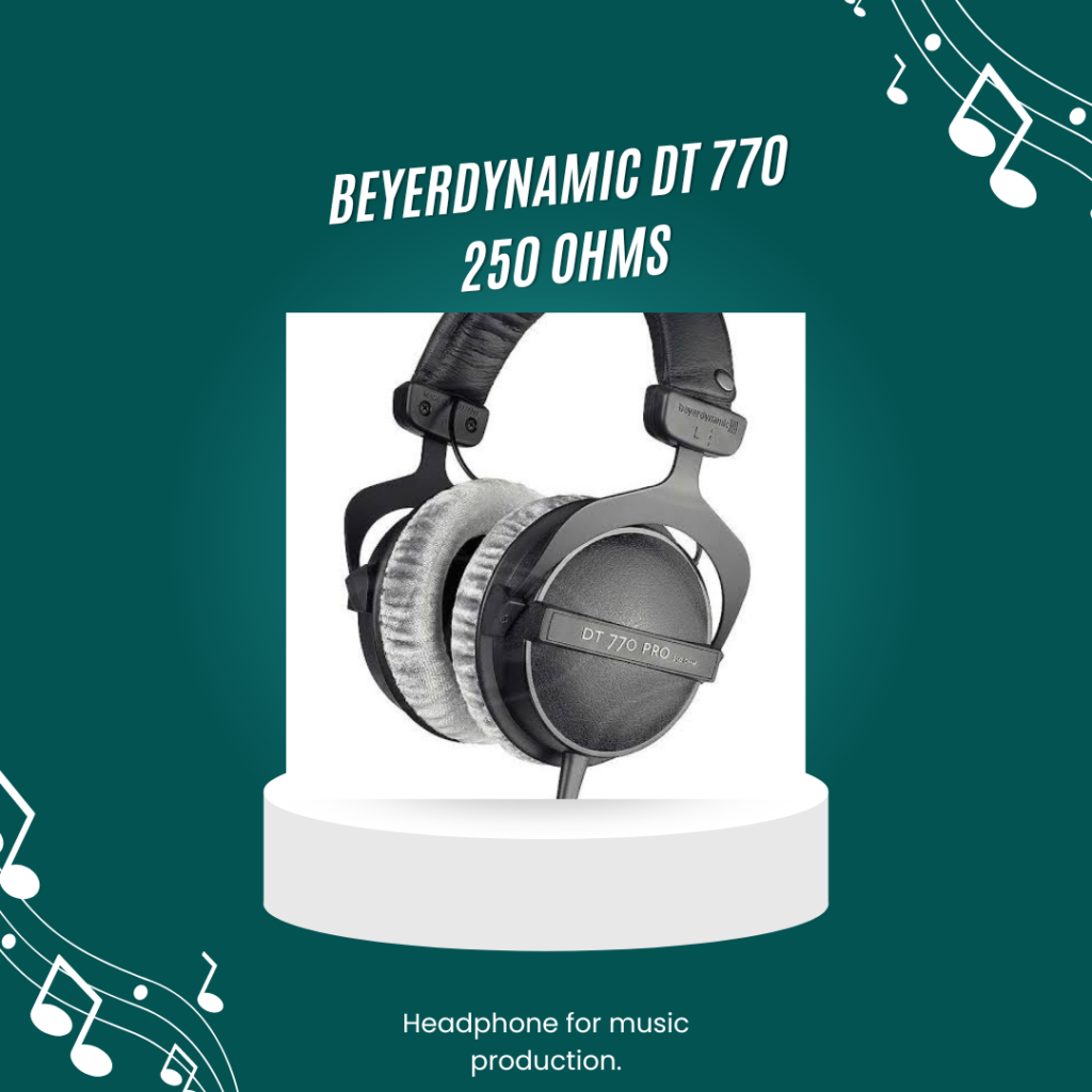 Beyerdynamic DT 770 250 Ohms-Best Headphones for music production 